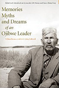 Memories Myths and Dreams of an Ojibwe Leader