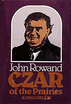 John Rowand - Czar of the Praires (Book cover)